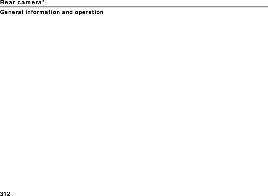 312Rear camera*General information and operation