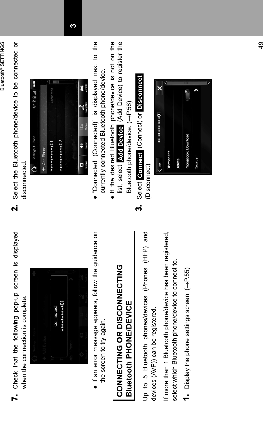 7. Check  that  the  following  pop-up  screen  is  displayed when the connection is complete.  If an  error  message appears,  follow  the guidance on the screen to try again.CONNECTING OR DISCONNECTING Bluetooth PHONE/DEVICEUp  to  5  Bluetooth  phones/devices  (Phones  (HFP)  and devices (AVP)) can be registered.If more than 1 Bluetooth phone/device has been registered, select which Bluetooth phone/device to connect to. 1. &lt;#.9=,&gt;&amp;)2&quot;&amp;92($&quot;&amp;.&quot;))#$%.&amp;.&apos;0&quot;&quot;$3&amp;4?@3AA62. Select  the  Bluetooth  phone/device  to  be  connected  or disconnected.  “Connected  (Connected)”  is  displayed  next  to  the currently connected Bluetooth phone/device.  If  the  desired  Bluetooth  phone/device  is  not  on  the list,  select    (Add  Device)  to  register  the B=C&quot;)(()2&amp;92($&quot;D*&quot;1#&apos;&quot;3&amp;4?@3AE63. Select   (Connect) or   (Disconnect).  3Bluetooth® SETTINGS49 3