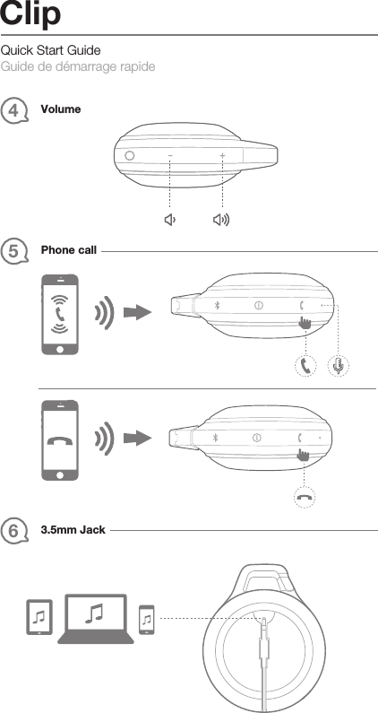 Quick Start Guide Guide de démarrage rapideVolumePhone call3.5mm JackClip564