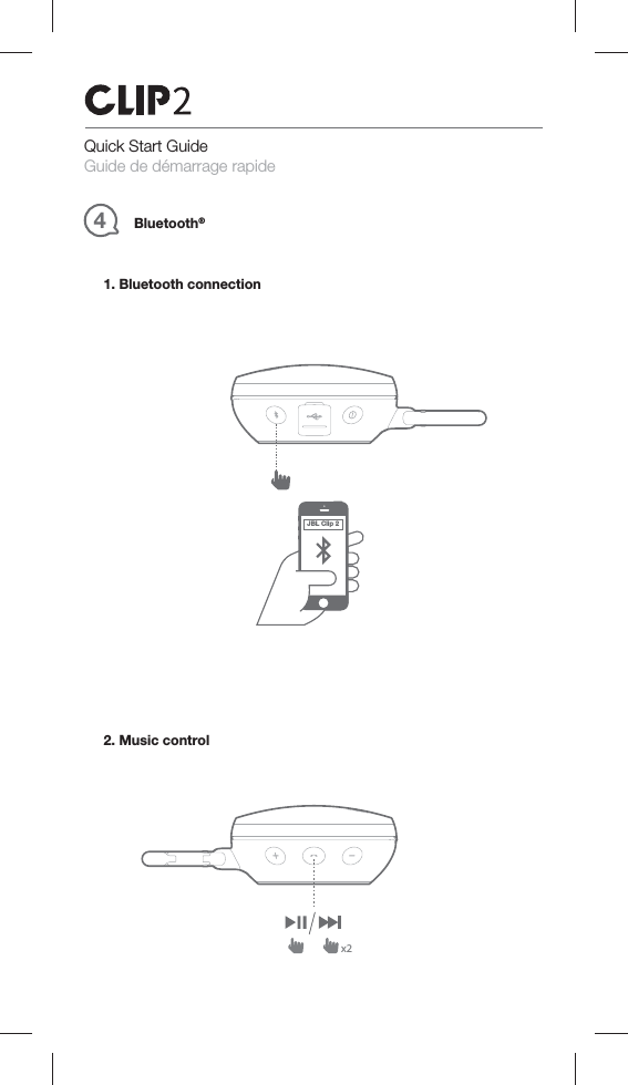 Bluetooth®2. Music control41. Bluetooth connectionJBL Clip 2Quick Start Guide Guide de démarrage rapidex2