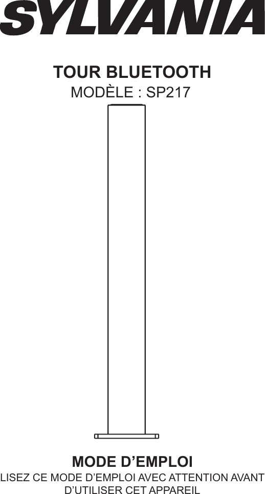 TOUR BLUETOOTHMODE D&rsquo;EMPLOILISEZ CE MODE D&rsquo;EMPLOI AVEC ATTENTION AVANT D&rsquo;UTILISER CET APPAREILMOD&Egrave;LE : SP217