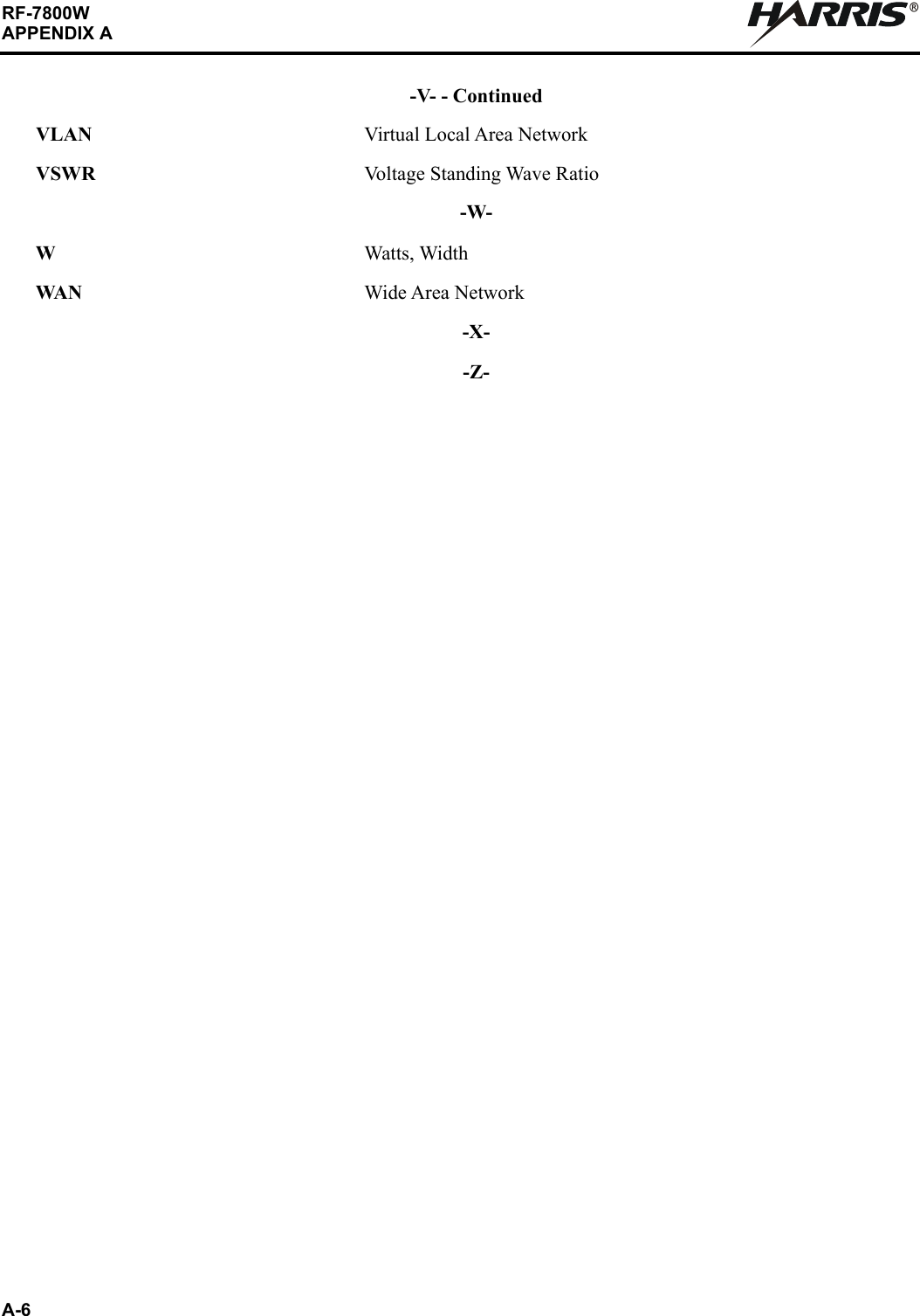 A-6RF-7800WAPPENDIX AR-V- - ContinuedVLAN Virtual Local Area NetworkVSWR Voltage Standing Wave Ratio-W-WWatts, WidthWAN Wide Area Network-X--Z-