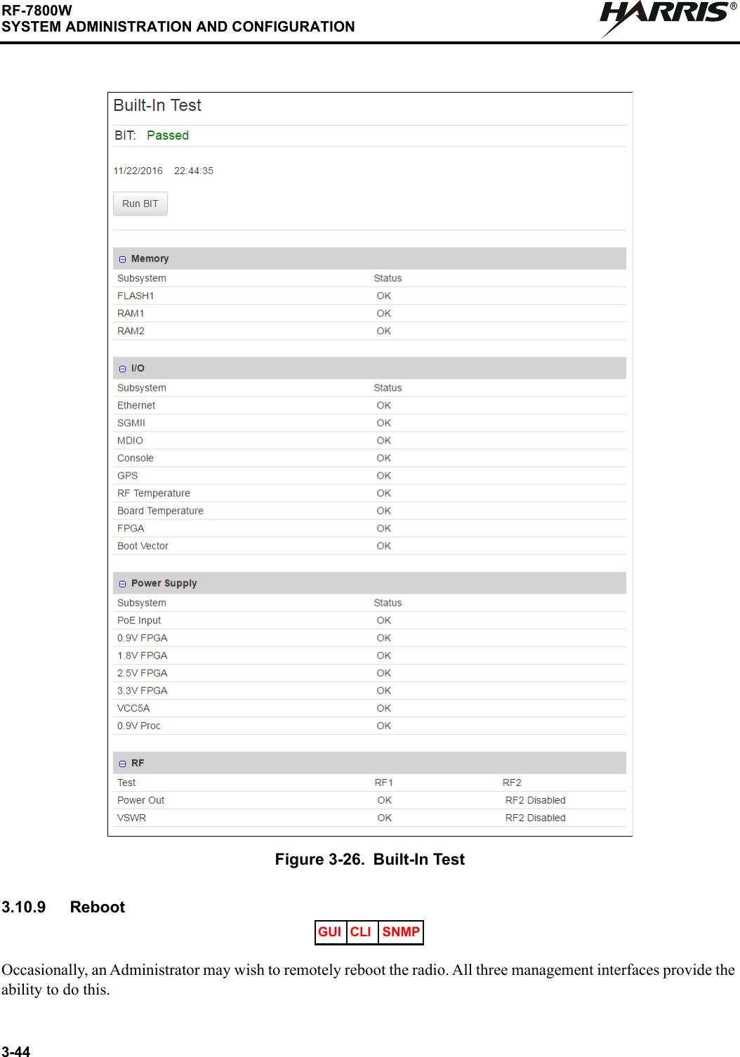 3-44RF-7800WSYSTEM ADMINISTRATION AND CONFIGURATIONR3.10.9 RebootOccasionally, an Administrator may wish to remotely reboot the radio. All three management interfaces provide the ability to do this.Figure 3-26. Built-In TestGUI CLI SNMP