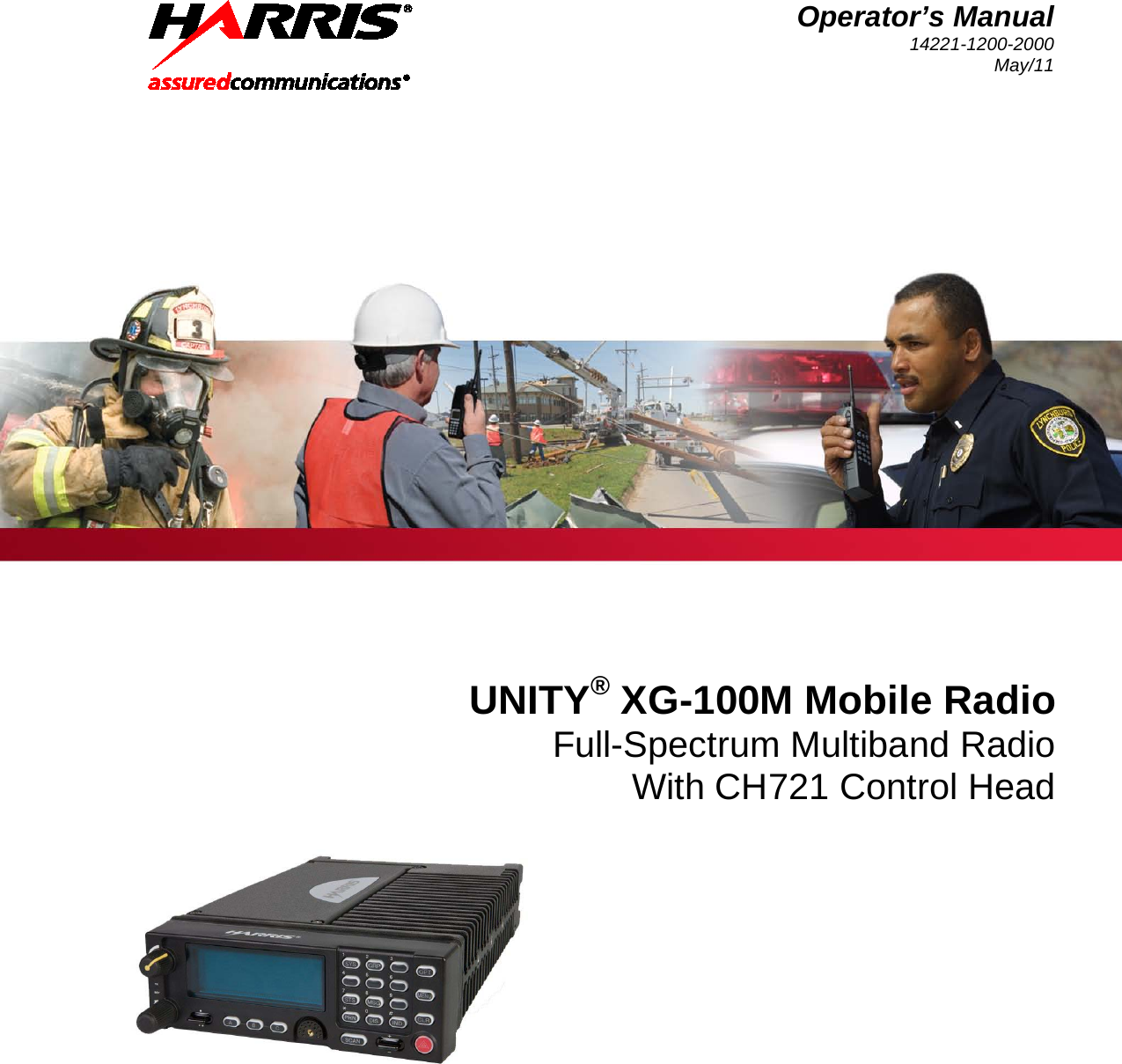  Operator’s Manual 14221-1200-2000 May/11     UNITY® XG-100M Mobile Radio Full-Spectrum Multiband Radio With CH721 Control Head   