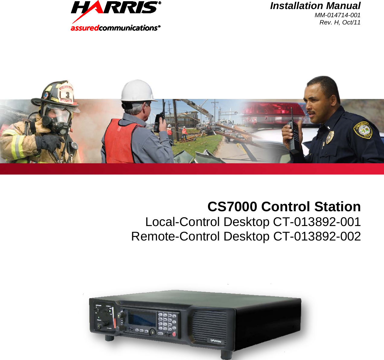  Installation Manual MM-014714-001 Rev. H, Oct/11    CS7000 Control Station Local-Control Desktop CT-013892-001 Remote-Control Desktop CT-013892-002  