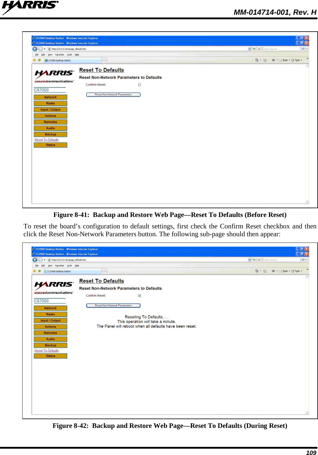  MM-014714-001, Rev. H 109   Figure 8-41:  Backup and Restore Web Page—Reset To Defaults (Before Reset) To reset the board’s configuration to default settings, first check the Confirm Reset checkbox and then click the Reset Non-Network Parameters button. The following sub-page should then appear:   Figure 8-42:  Backup and Restore Web Page—Reset To Defaults (During Reset) 