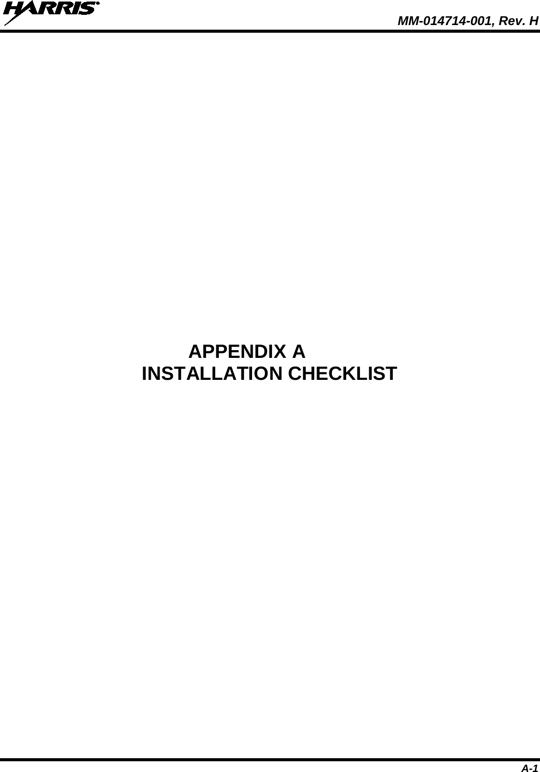  MM-014714-001, Rev. H A-1  APPENDIX A  INSTALLATION CHECKLIST   