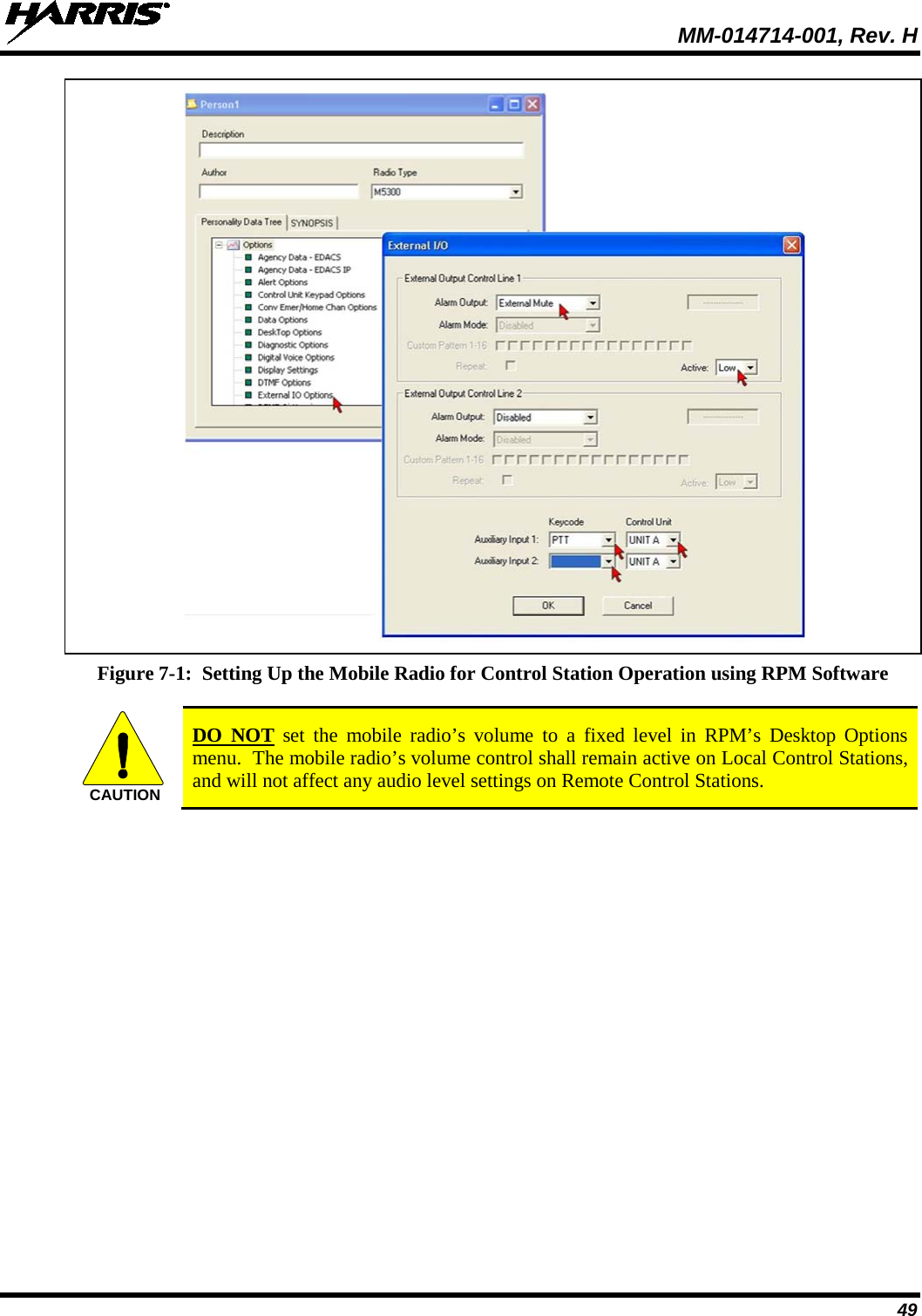  MM-014714-001, Rev. H 49  Figure 7-1:  Setting Up the Mobile Radio for Control Station Operation using RPM Software  DO NOT set the mobile radio’s volume to a fixed level in RPM’s Desktop Options menu.  The mobile radio’s volume control shall remain active on Local Control Stations, and will not affect any audio level settings on Remote Control Stations.  CAUTION