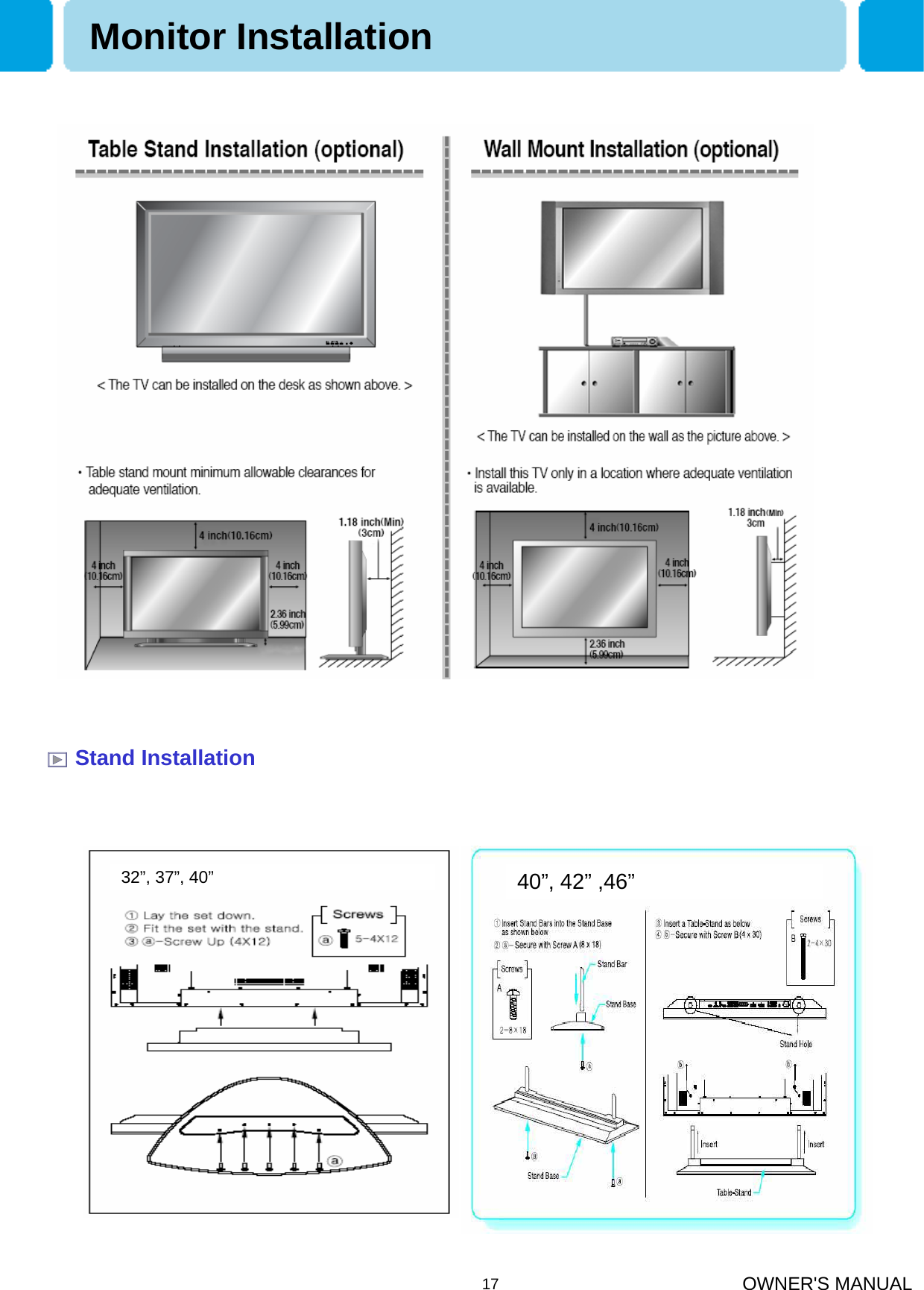OWNER&apos;S MANUAL17Stand InstallationMonitor Installation40”, 42” ,46”32”, 37”, 40”