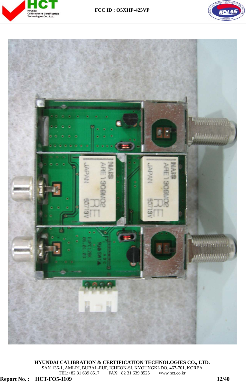  FCC ID : O5XHP-425VP      HYUNDAI CALIBRATION &amp; CERTIFICATION TECHNOLOGIES CO., LTD. SAN 136-1, AMI-RI, BUBAL-EUP, ICHEON-SI, KYOUNGKI-DO, 467-701, KOREA TEL:+82 31 639 8517    FAX:+82 31 639 8525    www.hct.co.kr Report No. :  HCT-FO5-1109                                                    12/40  