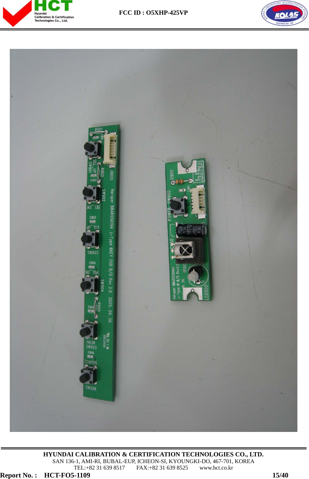  FCC ID : O5XHP-425VP      HYUNDAI CALIBRATION &amp; CERTIFICATION TECHNOLOGIES CO., LTD. SAN 136-1, AMI-RI, BUBAL-EUP, ICHEON-SI, KYOUNGKI-DO, 467-701, KOREA TEL:+82 31 639 8517    FAX:+82 31 639 8525    www.hct.co.kr Report No. :  HCT-FO5-1109                                                    15/40  