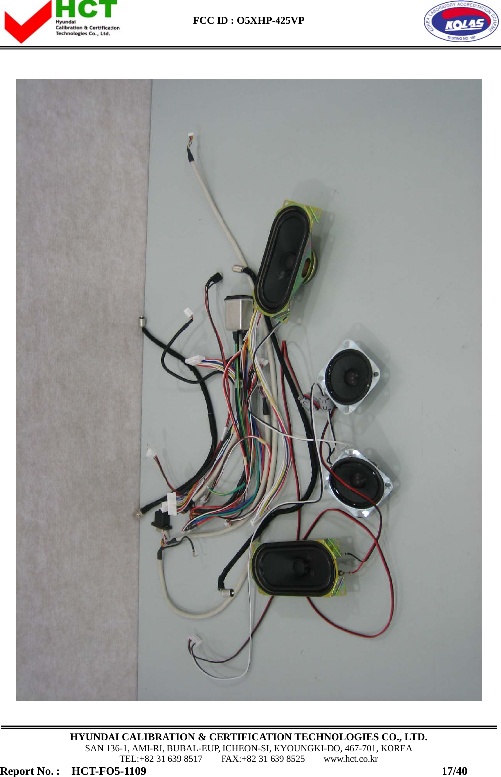  FCC ID : O5XHP-425VP      HYUNDAI CALIBRATION &amp; CERTIFICATION TECHNOLOGIES CO., LTD. SAN 136-1, AMI-RI, BUBAL-EUP, ICHEON-SI, KYOUNGKI-DO, 467-701, KOREA TEL:+82 31 639 8517    FAX:+82 31 639 8525    www.hct.co.kr Report No. :  HCT-FO5-1109                                                    17/40  