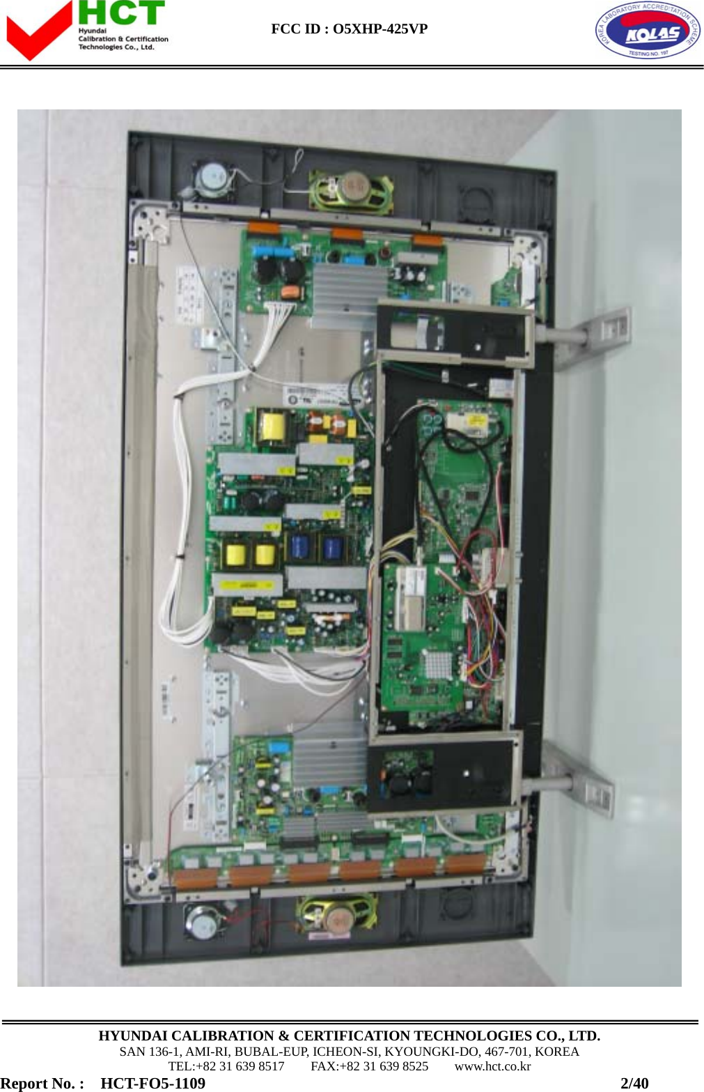  FCC ID : O5XHP-425VP      HYUNDAI CALIBRATION &amp; CERTIFICATION TECHNOLOGIES CO., LTD. SAN 136-1, AMI-RI, BUBAL-EUP, ICHEON-SI, KYOUNGKI-DO, 467-701, KOREA TEL:+82 31 639 8517    FAX:+82 31 639 8525    www.hct.co.kr Report No. :  HCT-FO5-1109                                                    2/40  