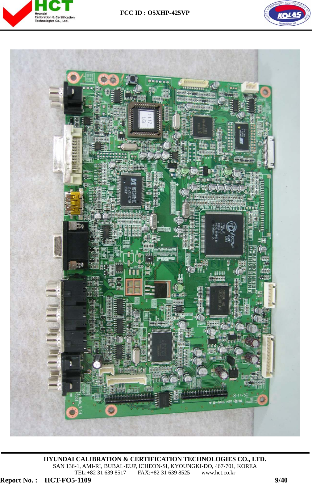  FCC ID : O5XHP-425VP      HYUNDAI CALIBRATION &amp; CERTIFICATION TECHNOLOGIES CO., LTD. SAN 136-1, AMI-RI, BUBAL-EUP, ICHEON-SI, KYOUNGKI-DO, 467-701, KOREA TEL:+82 31 639 8517    FAX:+82 31 639 8525    www.hct.co.kr Report No. :  HCT-FO5-1109                                                    9/40  