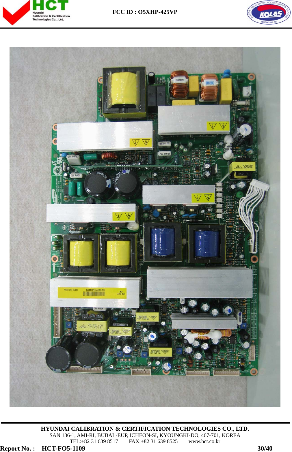  FCC ID : O5XHP-425VP      HYUNDAI CALIBRATION &amp; CERTIFICATION TECHNOLOGIES CO., LTD. SAN 136-1, AMI-RI, BUBAL-EUP, ICHEON-SI, KYOUNGKI-DO, 467-701, KOREA TEL:+82 31 639 8517    FAX:+82 31 639 8525    www.hct.co.kr Report No. :  HCT-FO5-1109                                                    30/40  