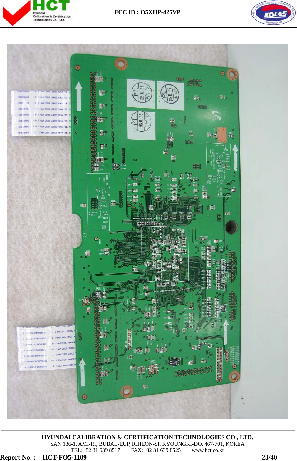  FCC ID : O5XHP-425VP      HYUNDAI CALIBRATION &amp; CERTIFICATION TECHNOLOGIES CO., LTD. SAN 136-1, AMI-RI, BUBAL-EUP, ICHEON-SI, KYOUNGKI-DO, 467-701, KOREA TEL:+82 31 639 8517    FAX:+82 31 639 8525    www.hct.co.kr Report No. :  HCT-FO5-1109                                                    23/40  
