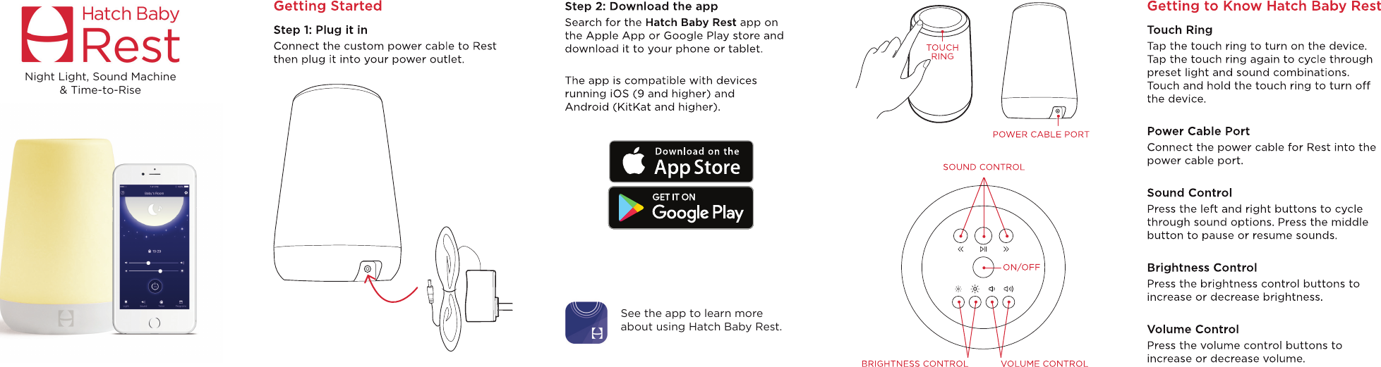 See the app to learn more about using Hatch Baby Rest.Night Light, Sound Machine &amp; Time-to-Rise