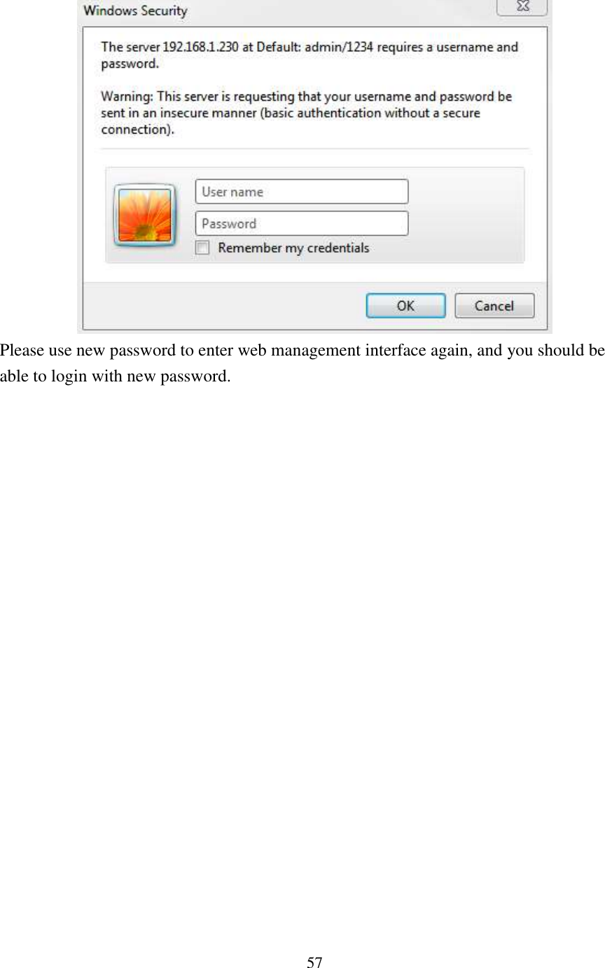 57  Please use new password to enter web management interface again, and you should be able to login with new password. 