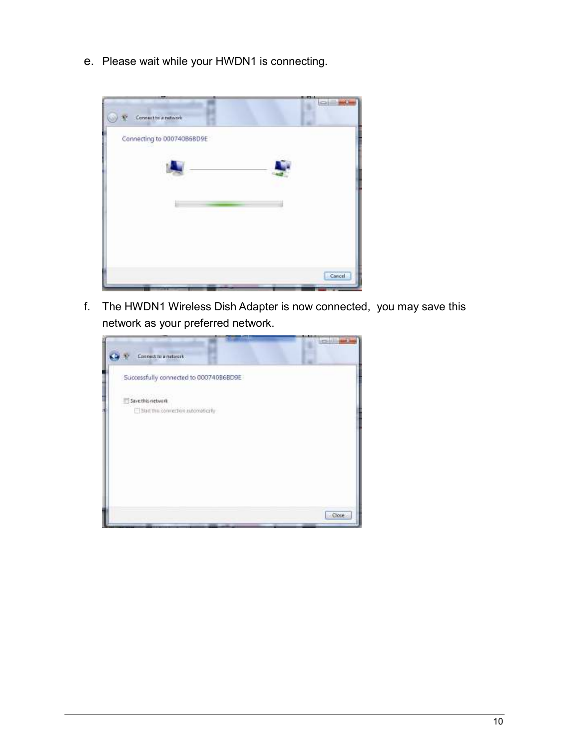   10                                                   e.  Please wait while your HWDN1 is connecting.    f.  The HWDN1 Wireless Dish Adapter is now connected,  you may save this network as your preferred network.   