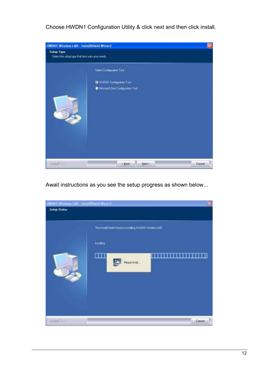   12                                                   Choose HWDN1 Configuration Utility &amp; click next and then click install.    Await instructions as you see the setup progress as shown below...     