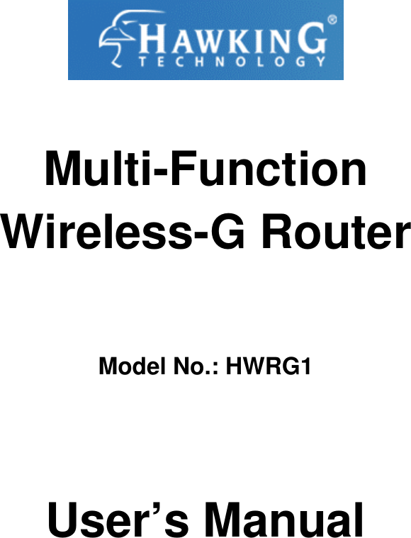    Multi-Function Wireless-G Router    Model No.: HWRG1     User’s Manual    