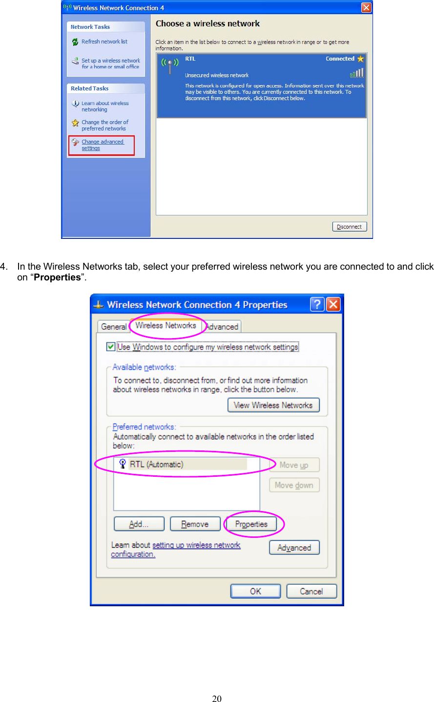  20    4.  In the Wireless Networks tab, select your preferred wireless network you are connected to and click on “Properties”.        