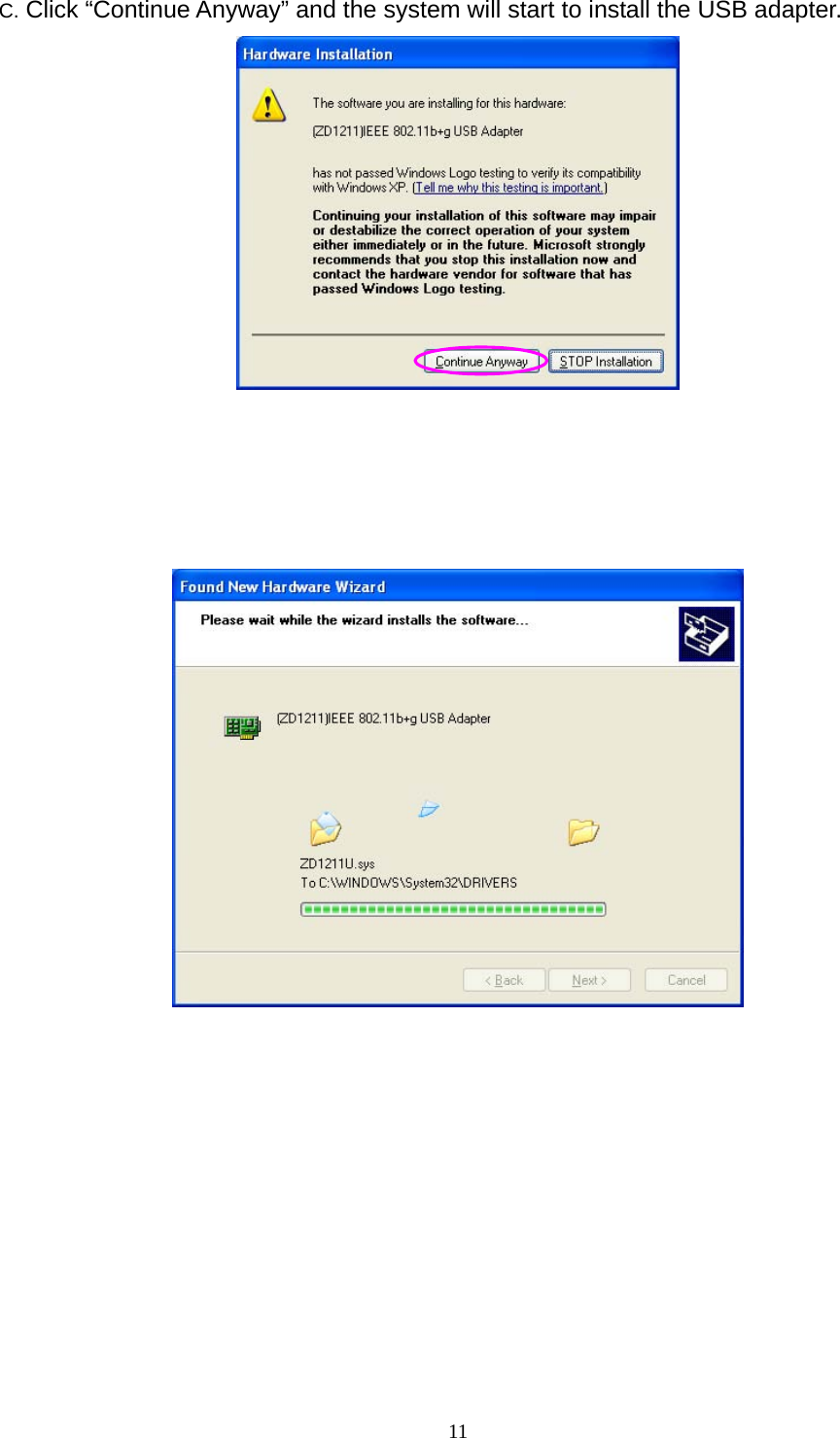  11  C. Click “Continue Anyway” and the system will start to install the USB adapter.                      