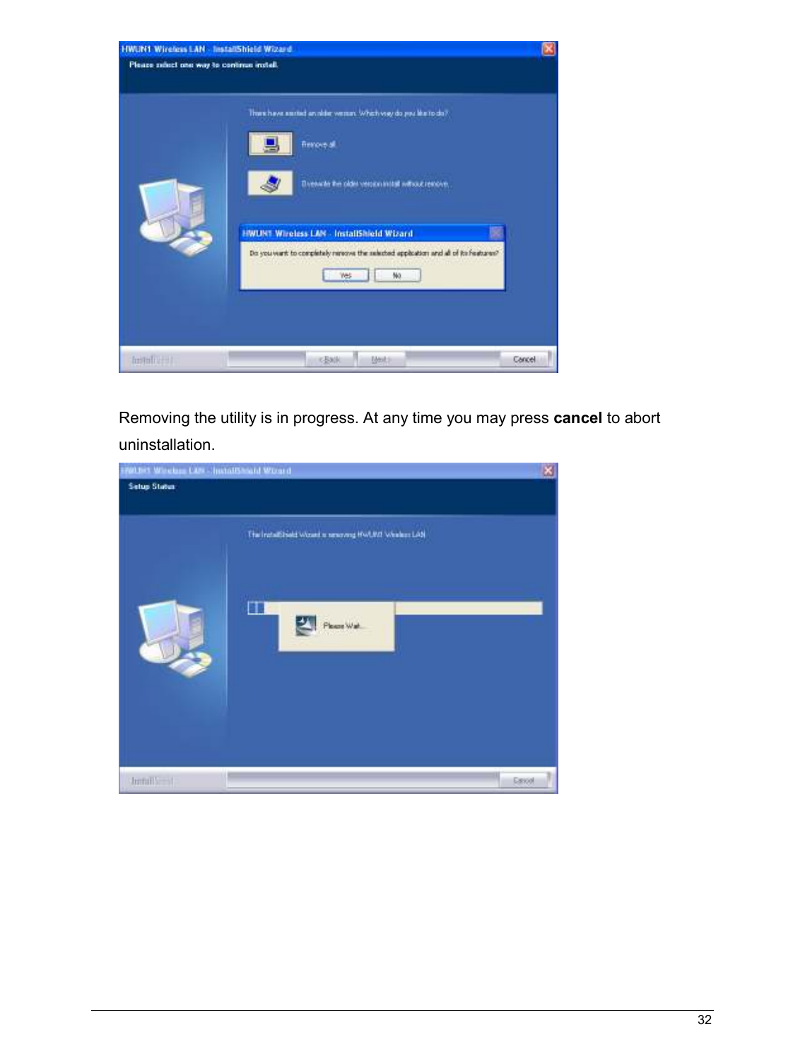   32                                                    Removing the utility is in progress. At any time you may press cancel to abort uninstallation.   