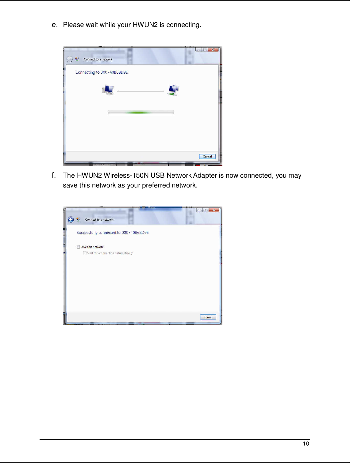   10                                                  e. Please wait while your HWUN2 is connecting.    f. The HWUN2 Wireless-150N USB Network Adapter is now connected, you may save this network as your preferred network.    