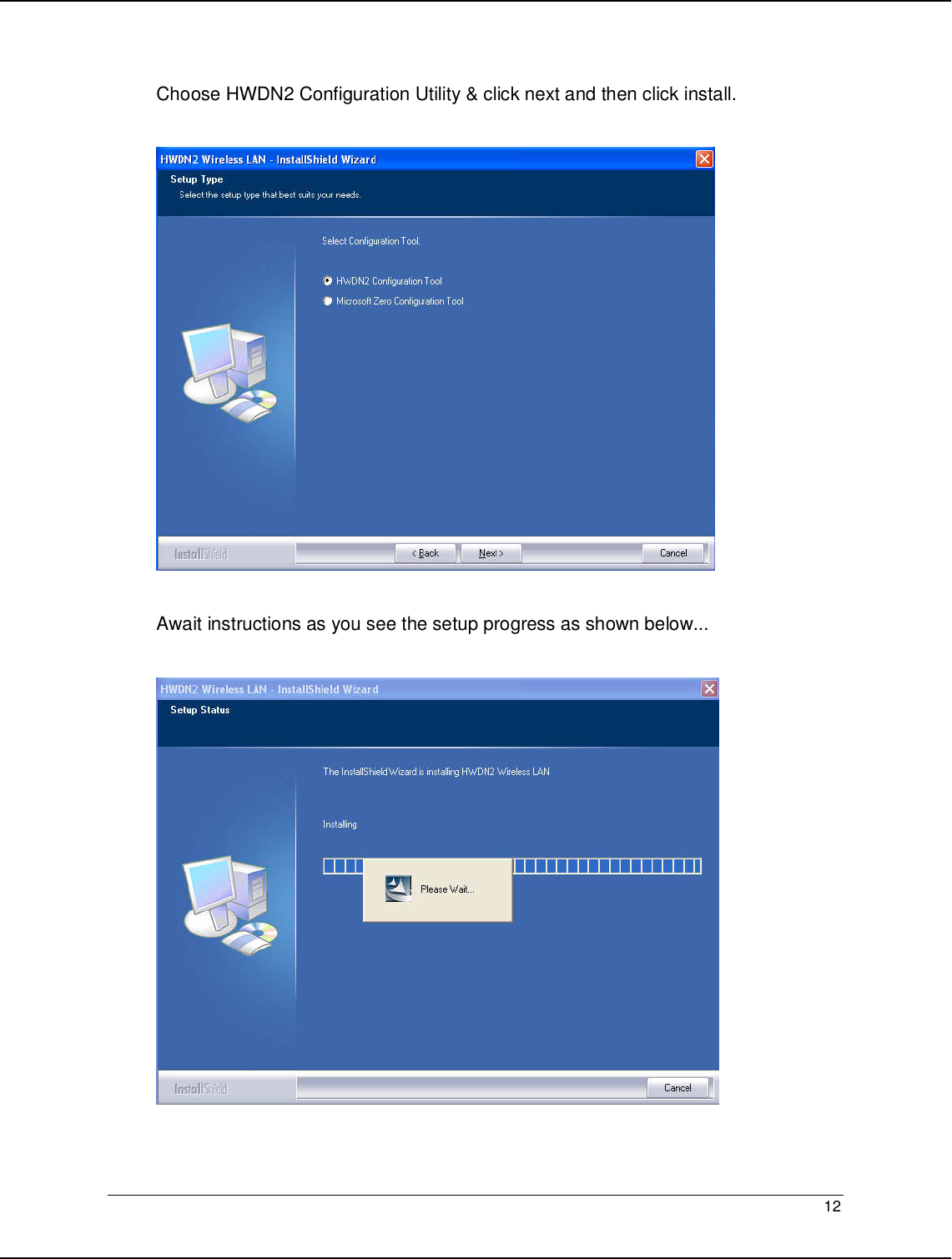   12                                                   Choose HWDN2 Configuration Utility &amp; click next and then click install.    Await instructions as you see the setup progress as shown below...     