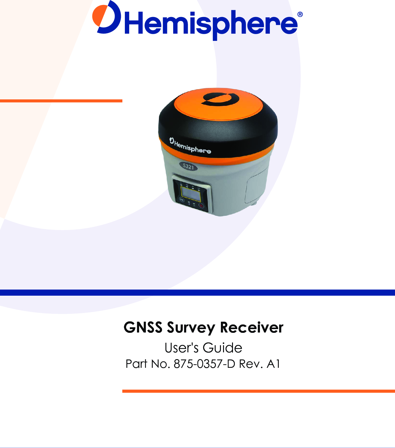 GNSS Survey Receiver User&apos;s Guide Part No. 875-0357-D Rev. A1