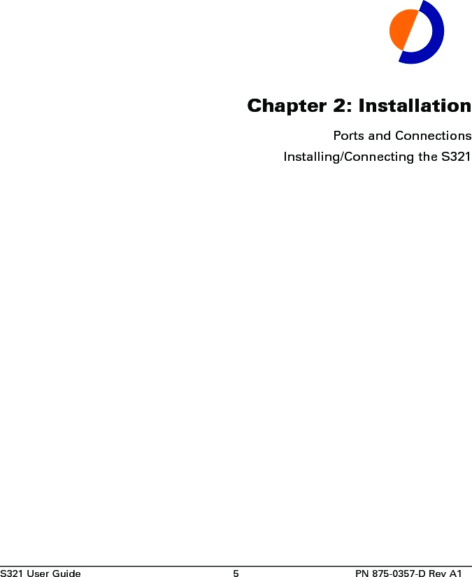 S321 User Guide 5 PN 875-0357-D Rev A1Chapter 2: InstallationPorts and ConnectionsInstalling/Connecting the S321