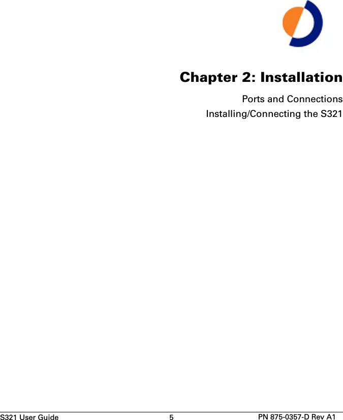 S321 User Guide 5 PN 875-0357-D Rev A1Chapter 2: InstallationPorts and ConnectionsInstalling/Connecting the S321