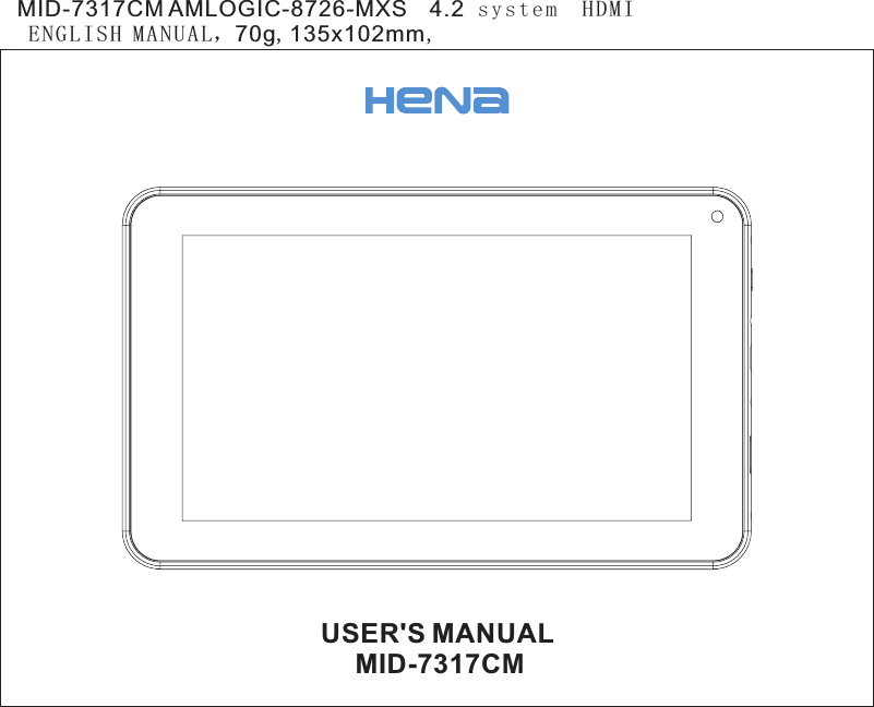 USER'S MANUALMID-7317CMMID-7317CM AMLOGIC-8726-MXS  4.2　ｓｙｓｔｅｍ  HDMI  ENGLISH MANUAL，70g,135x102mm,