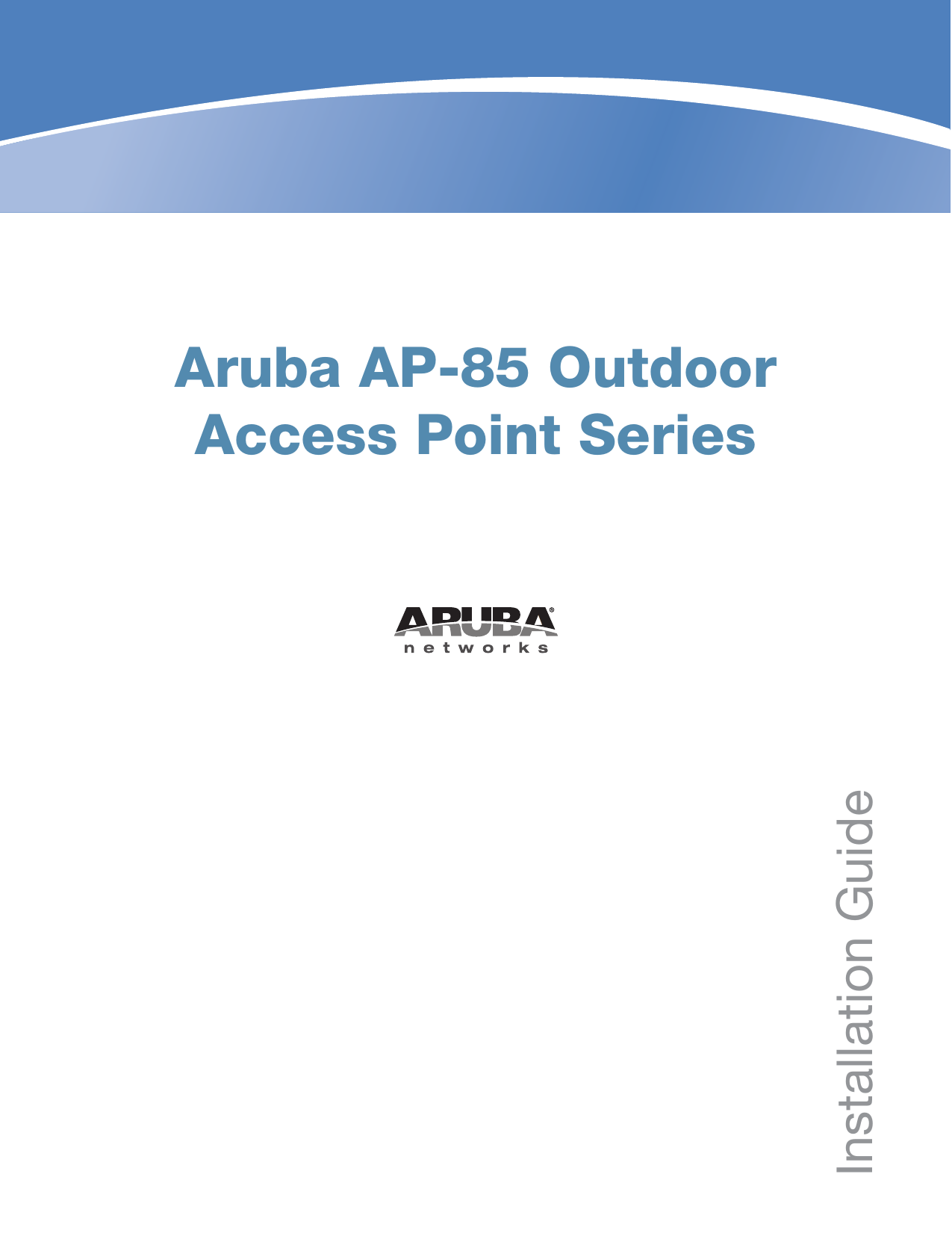    Aruba AP-85 Outdoor Access Point SeriesInstallation Guide