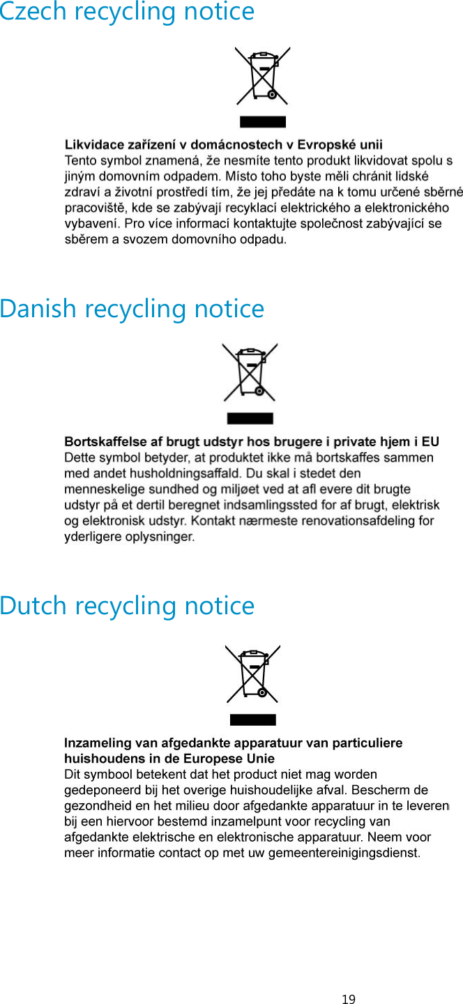 19 Czech recycling notice    Danish recycling notice    Dutch recycling notice    
