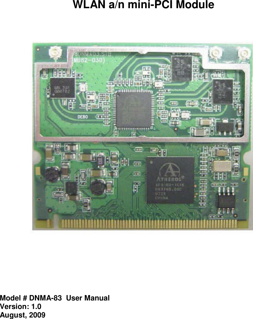 WLAN a/n mini-PCI ModuleModel # DNMA-83 User ManualVersion: 1.0August, 2009