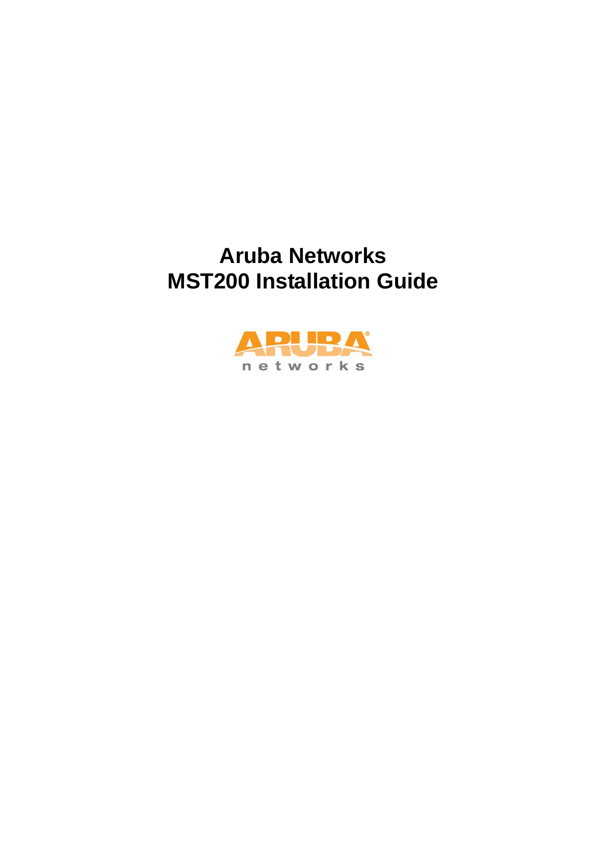     Aruba Networks MST200 Installation Guide        