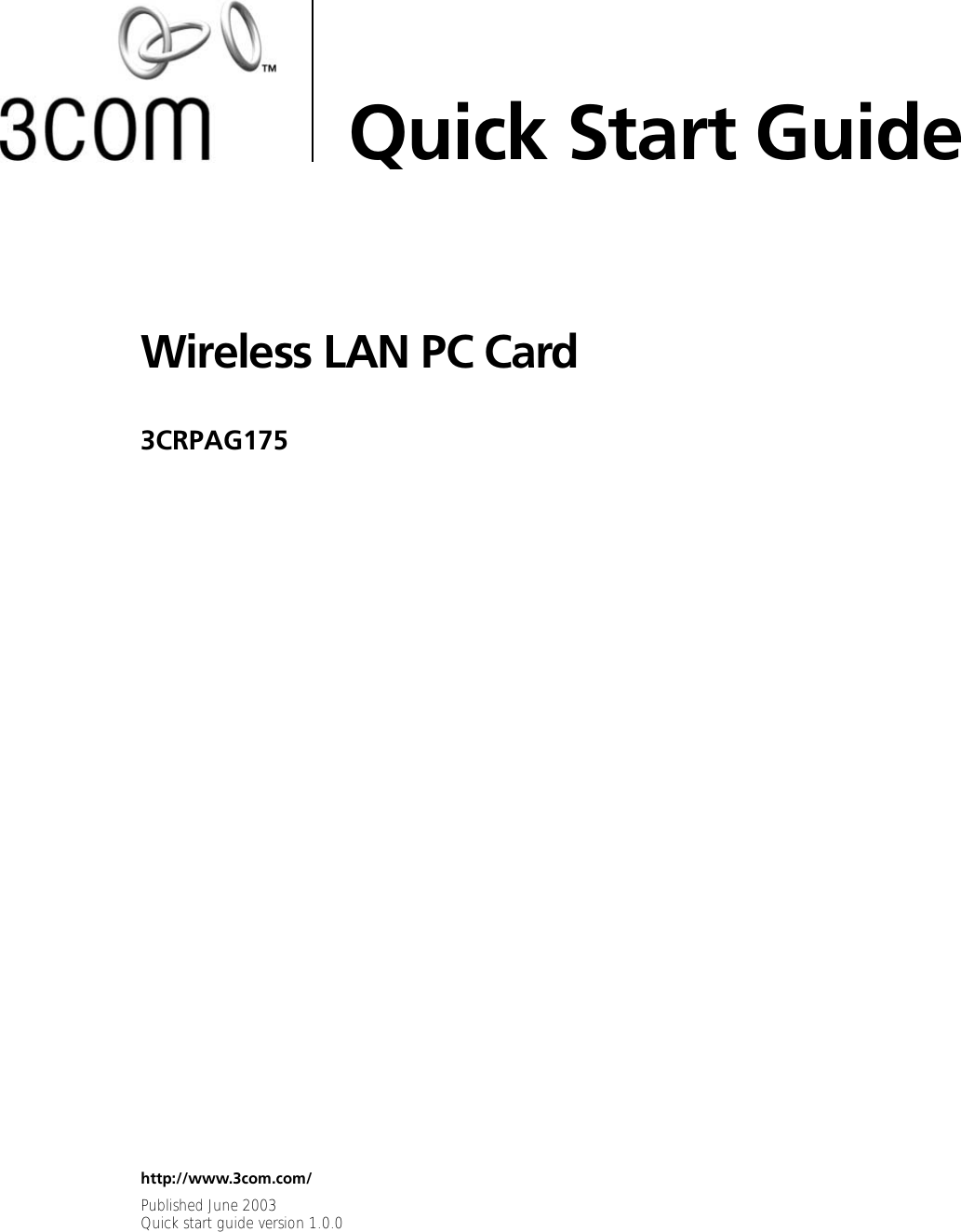 Wireless LAN PC Card3CRPAG175Quick Start Guidehttp://www.3com.com/Published June 2003Quick start guide version 1.0.0