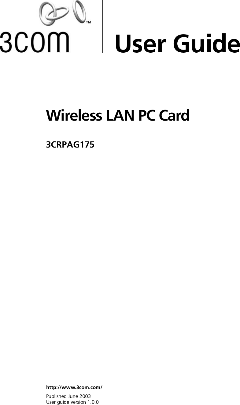 Wireless LAN PC Card3CRPAG175User Guidehttp://www.3com.com/Published June 2003User guide version 1.0.0