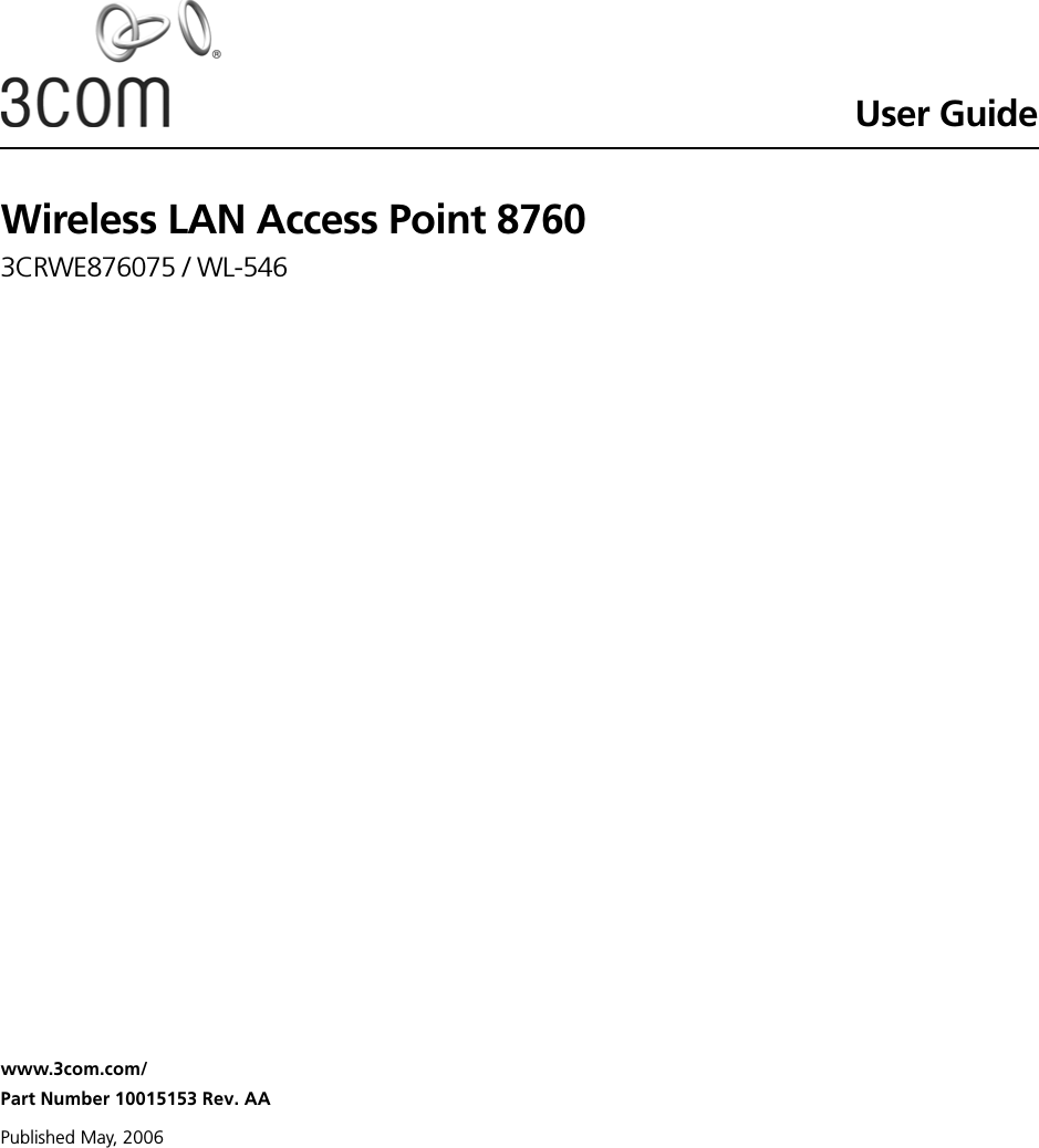 www.3com.com/ Part Number 10015153 Rev. AAUser GuideWireless LAN Access Point 87603CRWE876075 / WL-546Published May, 2006