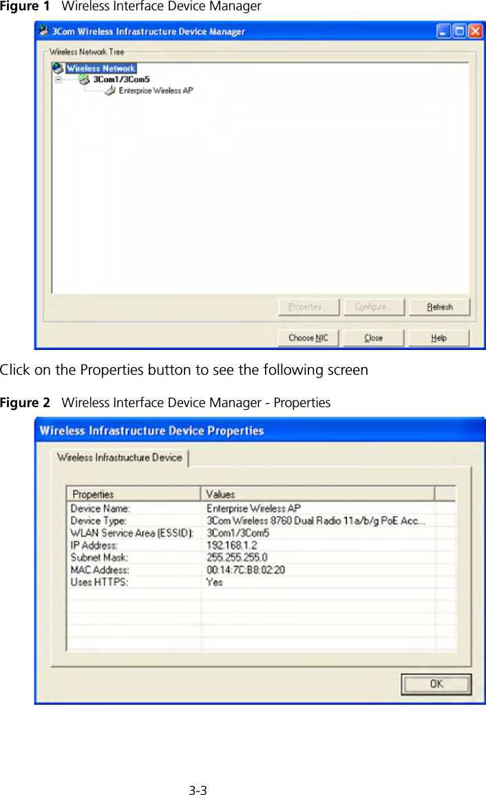 3-3Figure 1   Wireless Interface Device ManagerClick on the Properties button to see the following screenFigure 2   Wireless Interface Device Manager - Properties