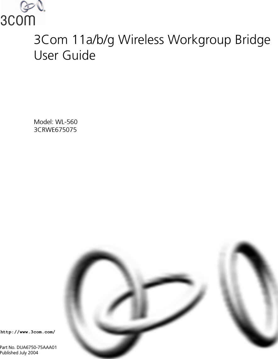 http://www.3com.com/Part No. DUA6750-75AAA01Published July 20043Com 11a/b/g Wireless Workgroup BridgeUser GuideModel: WL-5603CRWE675075