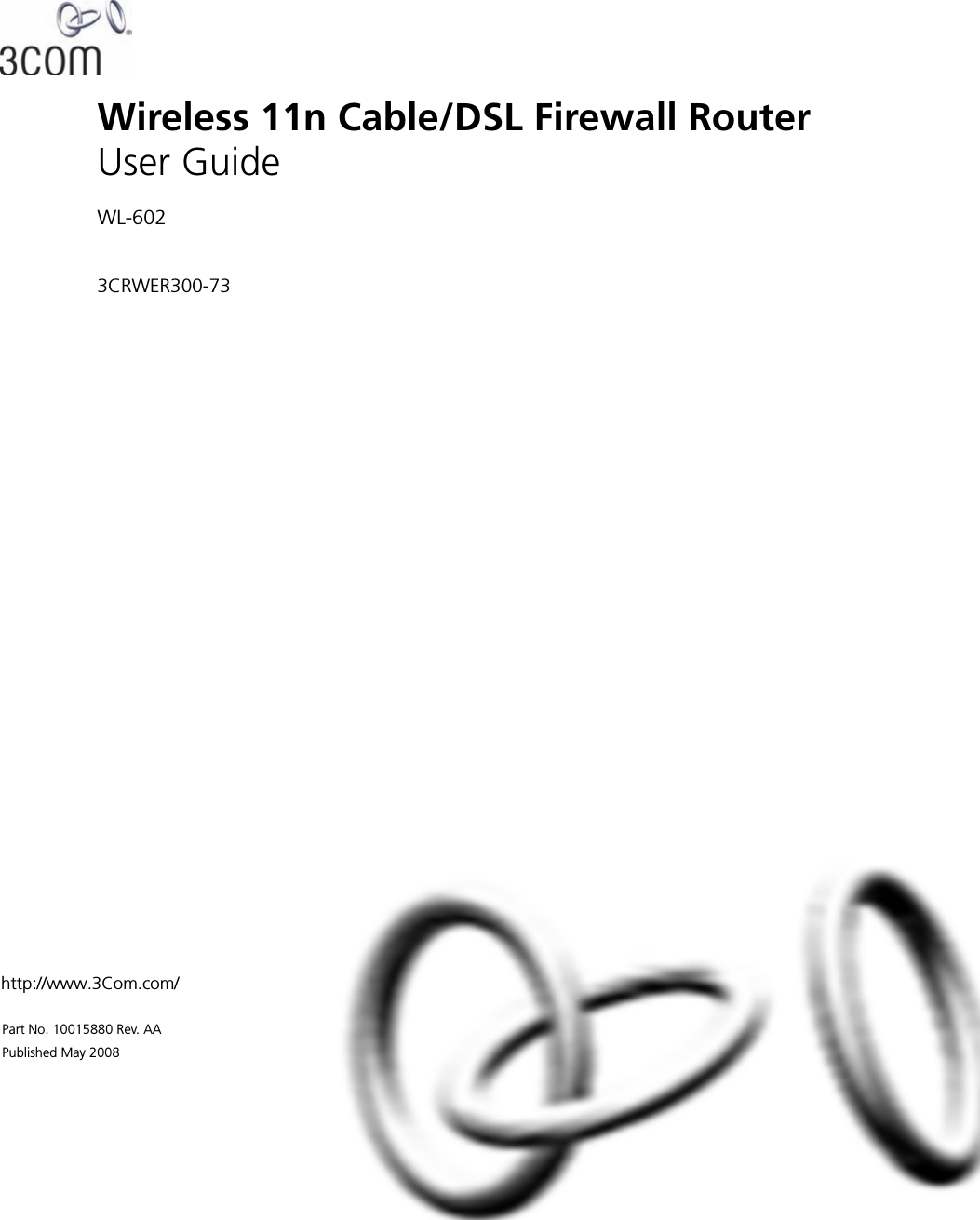http://www.3Com.com/Part No. 10015880 Rev. AAPublished May 2008Wireless 11n Cable/DSL Firewall RouterUser GuideWL-6023CRWER300-73