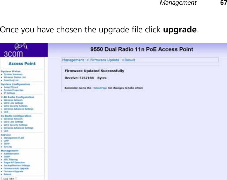 Management 67Once you have chosen the upgrade file click upgrade.