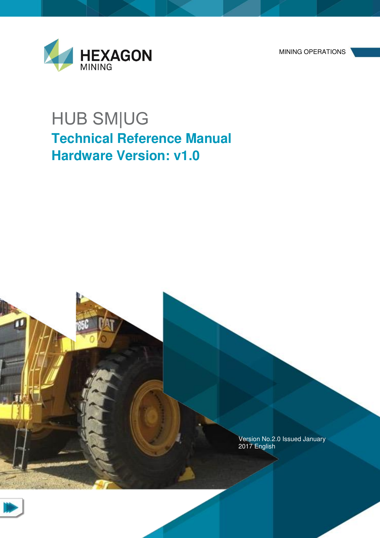 HUB SM|UG Technical Reference Manual Hardware Version: v1.0 Version No.2.0 Issued January 2017 English MINING OPERATIONS