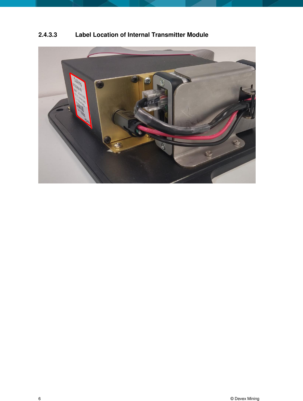 6 © Devex Mining 2.4.3.3 Label Location of Internal Transmitter Module