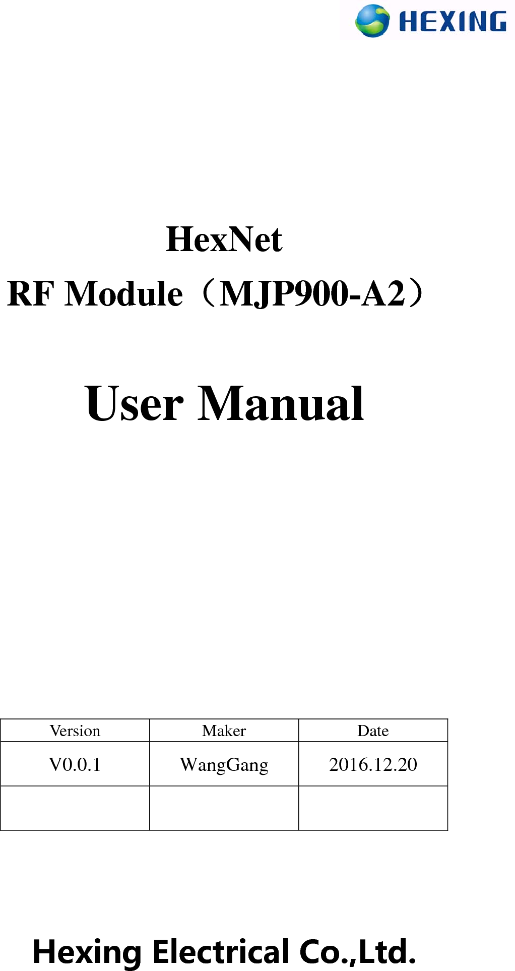 HexNet RF Module（MJP900-A2） User Manual Version Maker DateV0.0.1 WangGang 2016.12.20HexingElectricalCo.,Ltd.