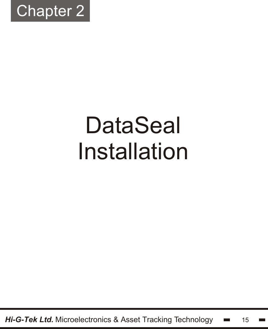 DataSealInstallationChapter 2Hi-G-Tek Ltd. Microelectronics &amp; Asset Tracking Technology 15