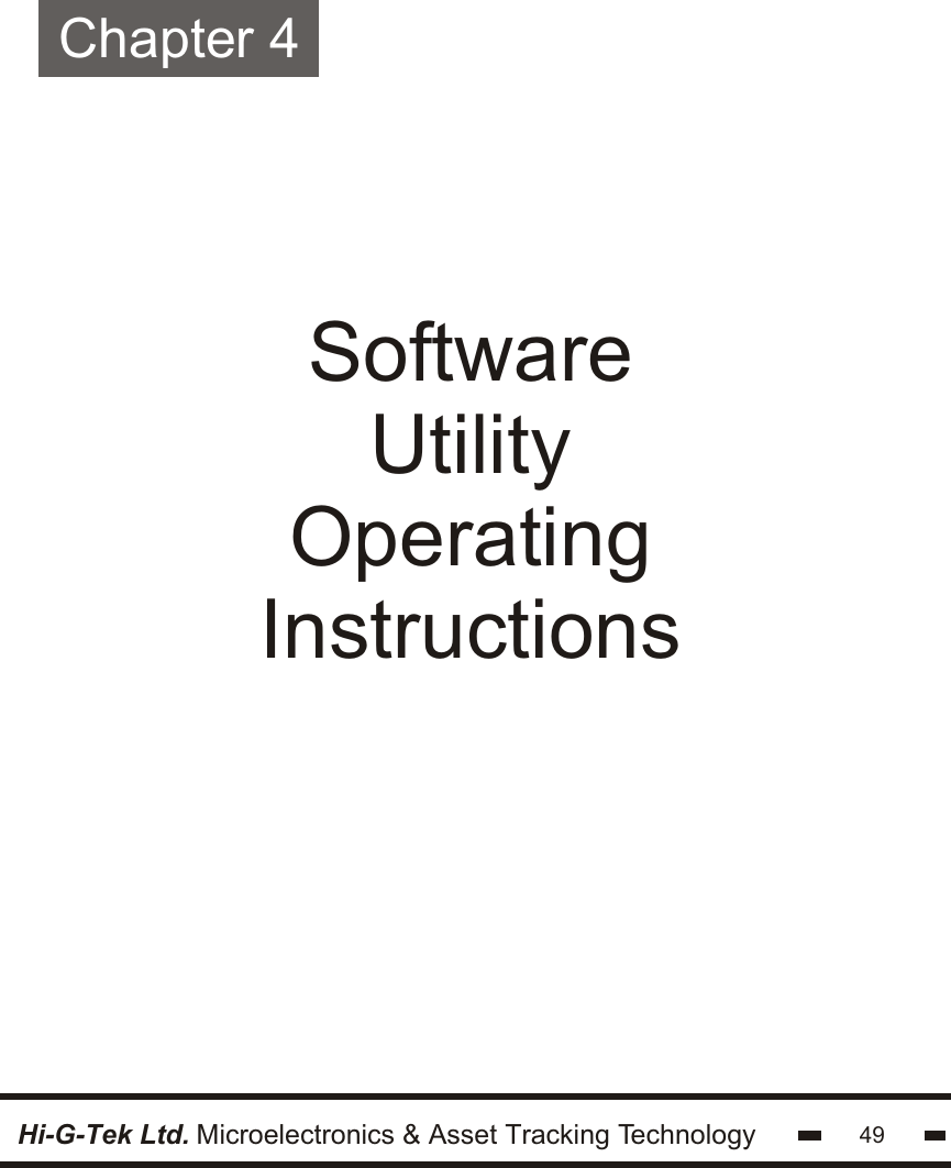 Chapter 4Hi-G-Tek Ltd. Microelectronics &amp; Asset Tracking Technology 49SoftwareUtilityOperatingInstructions
